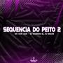 Sequência do Peito 2 (feat. MC Vuk Vuk & DJ Nelhe) [Explicit]