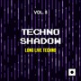 Techno Shadow, Vol. 8 (Long Live Techno)