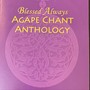 Blessed Always Agape Chant Anthology