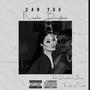 Can you (feat. Dreaded Blaze) [Explicit]