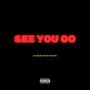 See You Go (Explicit)