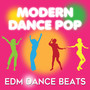 Modern Dance Pop: EDM Dance Beats