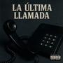 LA ULTIMA LLAMADA