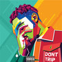 Dont Trip (Explicit)