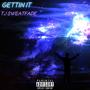 Gettin it (Explicit)