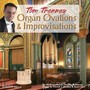 Tom Trenney: Organ Ovations & Improvisations on the Patrick J. Murphy Organ, St. John's Lutheran Church, Baltimore