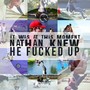 Nathan Knew (He ****ed Up)