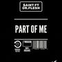 Part Of Me (feat. Dr.Flesh) [Explicit]