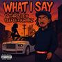 What i say (feat. Teeflii & KWAK z)