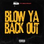 Blow Ya Back Out (Explicit)