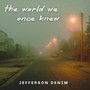 The World We Once Knew