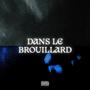 Dans Le Brouillard (Explicit)