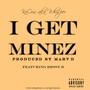 I Get Minez (feat. Ressy B) [Explicit]