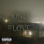 Only Love (Explicit)