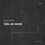 Feel So Good EP