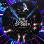 The Court of Deep