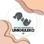 Umkhuleko EP