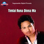 Timlai Runa Dinna Ma
