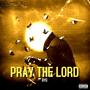 PRAY THE LORD (Explicit)