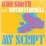 My Script (feat. whynotcordell) [Explicit]