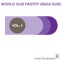 Music For Dreams Presents World Dub Pastry (Ibiza Dub) Vol. 4