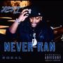 NEVER RAN (Explicit)