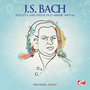 J.S. Bach: Toccata and Fugue in D Minor, BWV 565 (Digitally Remastered)