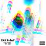 Zay & Jay (Explicit)