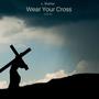 Wear Your Cross