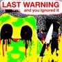 LAST WARNING