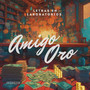 Amigo Oro (Explicit)