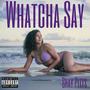 Whatcha Say (Explicit)