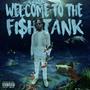 Welcome To The Fish Tank (Explicit)