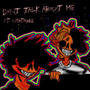 DONT TALK ABOUT ME (feat. NYHTMARE) [Explicit]