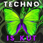 Techno Is Kut (Explicit)