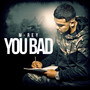 You Bad (Explicit)