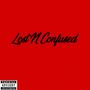 Lost N Confused (Explicit)