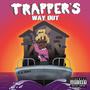 Trappers Way Out (Explicit)