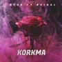 KORKMA (feat. Rainel)