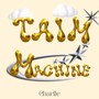 TAIM MACHINE (Explicit)