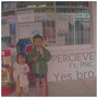 Yes Bro (feat. PNC) (Explicit)