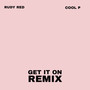 GET IT ON REMIX (Explicit)