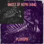 Ghost of Heph (444) [Explicit]