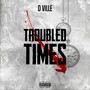 Troubled Times (Explicit)