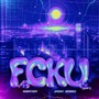 FCKU (feat. ZekKe) [Explicit]