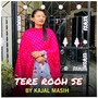 TERE ROOH SE