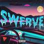 Swerve (Explicit)