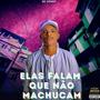 ELAS FALAM QUE NÃO MACHUCAM (feat. Mc Denny & Selminho DJ) [Explicit]