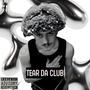 TEAR DA CLUB (Explicit)