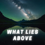 What Lies Above